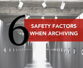 6 safety factors when archiving